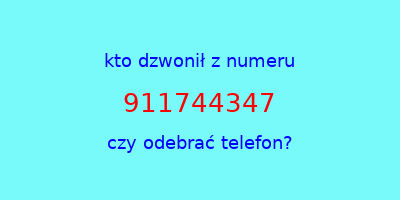 kto dzwonił 911744347  czy odebrać telefon?