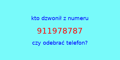 kto dzwonił 911978787  czy odebrać telefon?