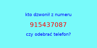 kto dzwonił 915437087  czy odebrać telefon?