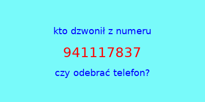 kto dzwonił 941117837  czy odebrać telefon?