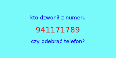 kto dzwonił 941171789  czy odebrać telefon?