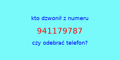 kto dzwonił 941179787  czy odebrać telefon?