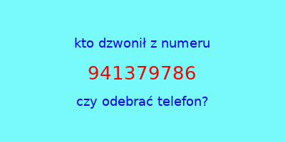 kto dzwonił 941379786  czy odebrać telefon?