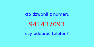 kto dzwonił 941437093  czy odebrać telefon?