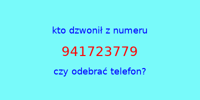 kto dzwonił 941723779  czy odebrać telefon?